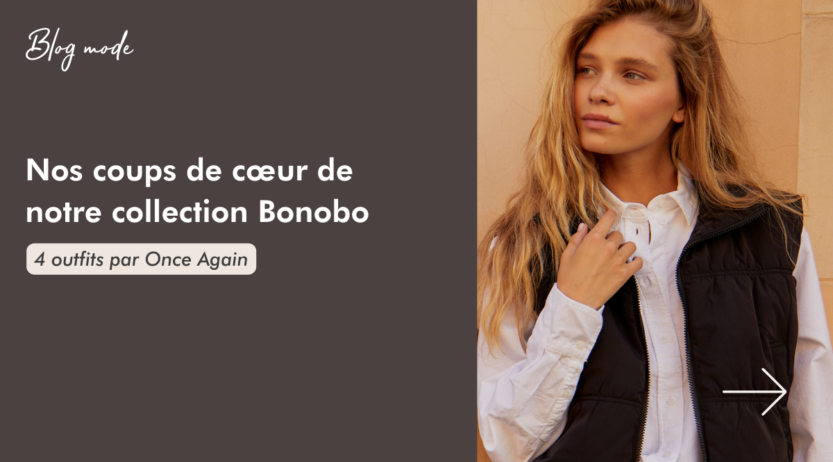 Nos coups de cœur de notre collection Bonobo Once Again