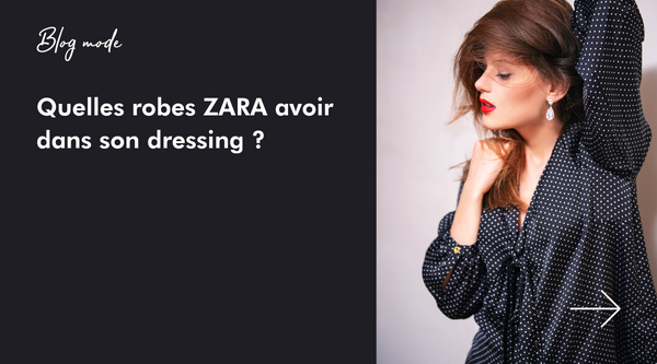 Quelles robes Zara avoir dans son dressing ? - Blog Mode Once Again - Friperie en ligne
