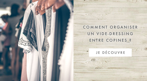 Comment organiser un vide-dressing entre copines ?