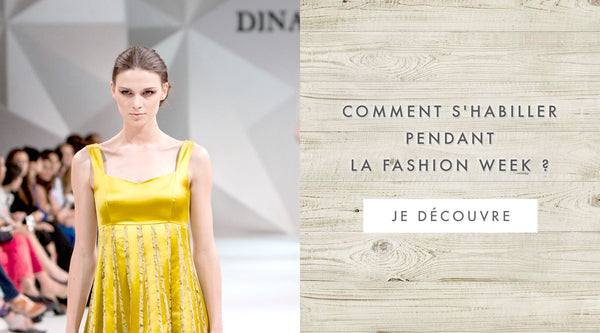 Comment s'habiller pendant la Fashion Week ?