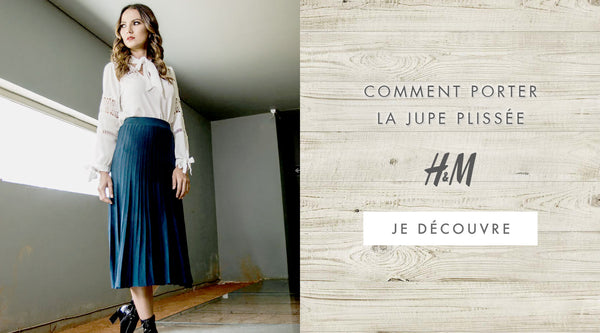 Comment porter la jupe plissée H&M ? - Blog mode Once Again